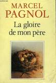 SOUVENIR D'ENFANCE TOME 1 : LA GLOIRE DE MON PERE.. PAGNOL MARCEL.