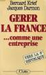 GERER LA FRANCE... COMME UNE ENTREPRISE. KRIEF Bernard / DARMON Jacques