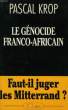 LE GENOCIDE FRANCO-AFRICAIN. KROP Pascal