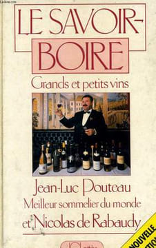 LE SAVOIR-BOIRE, GRANDS ET PETITS VINS. POUTEAU Jean-Luc