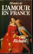 HISTOIRE DE L'AMOUR EN FRANCE. RICHARD Guy