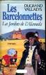 LES BARCELONNETTES, LES JARDINS DE L'ALAMEDA. VALLAEYS Anne / DUGRAND Alain