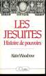 LES JESUITES, HISTOIRE DE POUVOIRS. WOODROW Alain