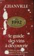 LE GUIDE DES VINS A DECOUVRIR, 1992. CHANVILLE