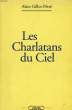 LES CHARLATANS DU CIEL. GILLOT-PETRE Alain