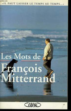 LES MOTS DE FRANCOIS MITTERRAND. MERITENS Patrice de