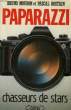 PAPARAZZI, CHASSEURS DE STARS. MOURON Bruno / ROSTAIN Pascal