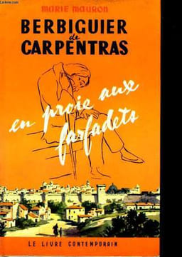 BERBIGUIER DE CARPENTRAS EN PROIE AUX FARFADETS. MAURON Marie