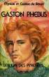 GASTON PHEBUS, TOMES 1 et 2: LE LION DE PYRENEES et LES CRENEAUX DE FEU. BEARN Myrian et Gaston de