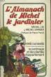 L'ALMANACH DE MICHEL LE JARDINIER. LIS Michel / BARBIER Michel