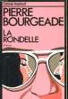 LA RONDELLE. BOURGEADE Pierre