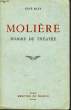 MOLIERE, HOMME DE THEATRE. BRAY René