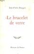 LE BRACELET DE VERRE. BURGART Jean-Pierre