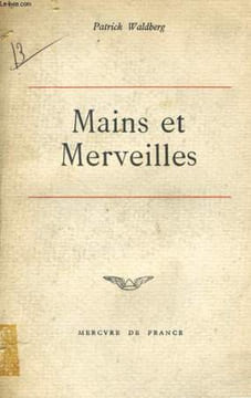 MAINS ET MERVEILLES, PEINTRES ET SCULPTEURS DE NOTRE TEMPS. WALDBERG Patrick
