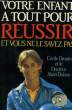 VOTRE ENFANT A TOUT POUR REUSSIR ET VOUS NE LE SAVEZ PAS. DROUIN Cécile / DUBOS Alain