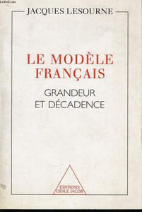 LE MODELE FRANCAIS, GRANDEUR ET DECADENCE