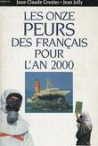 LES ONZE PEURS DES FRANCAIS POUR L'AN 2000. GRENIER Jean-Claude / JOLLY Jean
