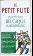 LE PETIT FUTE, COUNTRY GUIDE, BELGIQUE LUXEMBOURG. PETIT FUTE (Guides)