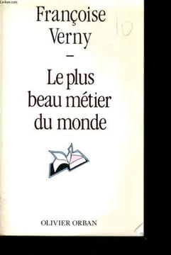 LE PLUS BEAU METIER DU MONDE. VERNY Françoise