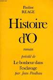 HISTOIRE D'O, précédé de LE BONHEUR DANS L'ESCLAVAGE de PAULHAN. REAGE Pauline / PAULHAN Jean