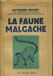 LA FAUNE MALGACHE, SON ROLE DANS LES CROYANCES ET LES USAGES INDIGENES. DECARY Raymond