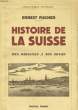 HISTOIRE DE LA SUISSE, DES ORIGINES A NOS JOURS. FISCHER Ernest