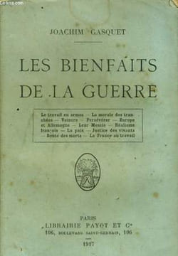 LES BIENFAITS DE LA GUERRE. GASQUET Joachim