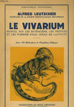 LE VIVARIUM, MANUEL SUR LES BATRACIENS, LES REPTILES ET LES POISSONS D'EAU DOUCE EN CAPTIVITE. LEUTSCHER Alfred