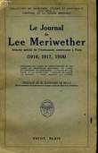 LE JOURNAL DE LEE MERIWETHER, ATTACHE SPECIAL DE L'AMBASSADE AMERICAINE A PARIS (1916, 1917, 1918). MERIWETHER