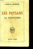 LES PAYSANS, TOME 3: LE PRINTEMPS. REYMONT Ladislas