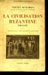 LA CIVILISATION BYZANTINE 330-1453. RUNCIMAN Steven