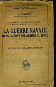 LA MARINE FRANCAISE DANS LA GRANDE GUERRE: LA GUERRE NAVALE DANS LA ZONE DES ARMEES DU NORD