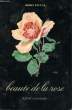 BEAUTE DE LA ROSE. JUNOD Roger-Louis / ROSHARDT Pia