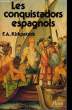LES CONQUISTADORS ESPAGNOLS. KIRKPATRICK F.A.