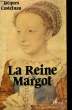 LA REINE MARGOT. CASTELNAU Jacques