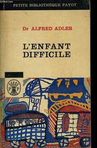 L'ENFANT DIFFICILE, TECHNIQUE DE LA PSYCHOLOGIE INDIVIDUELLE COMPAREE