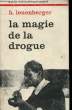 LA MAGIE DE LA DROGUE. LEUENBERGER H.