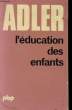 L'EDUCATION DES ENFANTS. ADLER