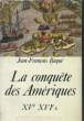 LA CONQUETE DES AMERIQUES, XVè, XVIè S.. BAQUE Jean-François