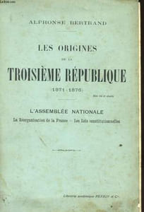 LES ORIGINES DE LA TROISIEME REPUBLIQUE 1871-1876