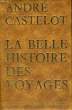 LA BELLE HISTOIRE DES VOYAGES. CASTELOT André