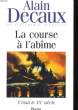 LA COURSE A L'ABIME - C'ETAIT LE XXè SIECLE, TOME 2. DECAUX Alain