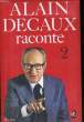 ALAIN DECAUX RACONTE, TOME 2. DECAUX Alain