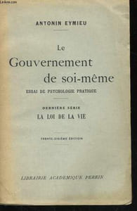 LE GOUVERNEMENT DE SOI-MEME, ESSAI DE PSYCHOLOGIE PRATIQUE, DERNIERE SERIE, LA LOI DE LA VIE