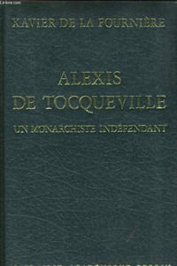 ALEXIS DE TOCQUEVILLE, UN MONARCHISTE INDEPENDANT