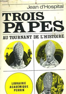 TROIS PAPES, AU TOURNANT DE L'HISTOIRE. HOSPITAL Jean d'