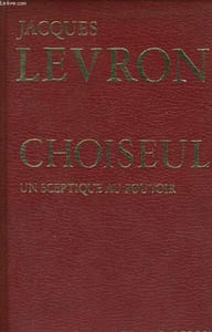 CHOISEUL, UN SCEPTIQUE AU POUVOIR