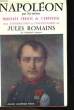 NAPOLEON PAR LUI MEME. NAPOLEON, par JULES ROMAINS