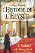 L'HISTOIRE DE L'ELYSEE. POISSON Georges