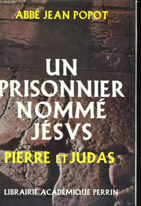 UN PRISONNIER NOMME JESUS - PIERRE ET JUDAS